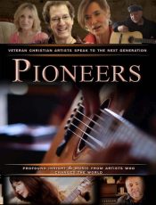 Pioneers : Veteran Christian Artists Speak To The Next Generation (DVD)