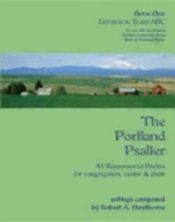 Portland Psalter 1 : Book One Liturgical Years ABC