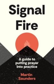 Signal Fire : A Guide To Putting Prayer Into Practice