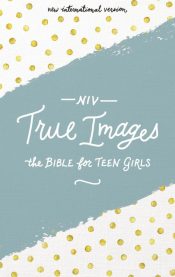 True Images The Bible For Teen Girls