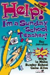 Help Im A Sunday School Teacher