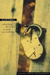 Giving : Unlocking The Heart Of Good Stewardship
