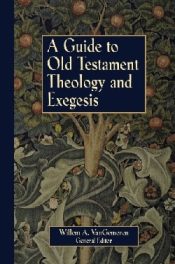 Guide To Old Testament Theology And Exegesis