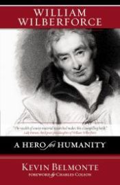 William Wilberforce : A Hero For Humanity