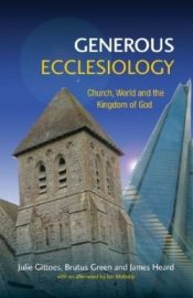 Generous Ecclesiology : Church World And The Kingdom Of God