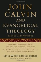 John Calvin And Evangelical Theology