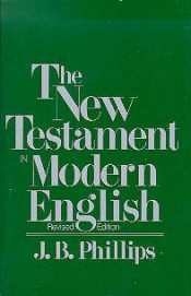 J B Phillips The New Testament In Modern English