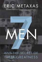 7 Men : And The Secret Of Their Greatness