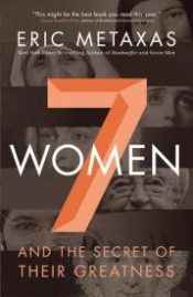 7 Women : And The Secret Of Their Greatness