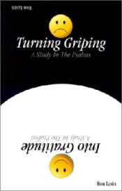 Turning Griping Into Gratitude