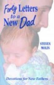 40 Letters To A New Dad