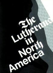 Lutherans In North America (Revised)