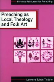 Preaching As Local Theology And Folk Art