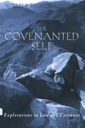 Covenanted Self : Explorations In Law And Covenant