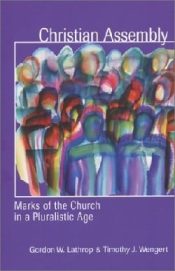 Christian Assembly : Marks Of The Church In A Pluralistic Age