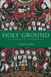Holy Ground : A Liturgical Cosmology