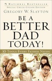 Be A Better Dad Today (Reprinted)