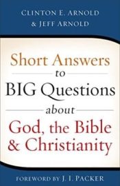 Short Answers To Big Questions About God The Bible And Christianity