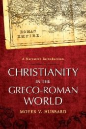 Christianity In The Greco Roman World (Reprinted)