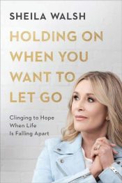 Holding On When You Want To Let Go