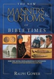 New Manners And Customs Of Bible Times