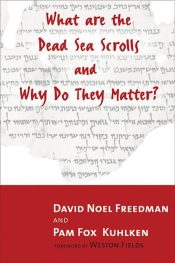 What Are The Dead Sea Scrolls And Why Do They Matter