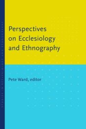 Perspectives On Ecclesiology And Ethnography