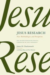 Jesus Research : New Methodologies And Perceptions
