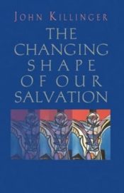 Changing Shape Of Our Salvation