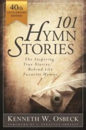 101 Hymn Stories 40th Anniversary Edition