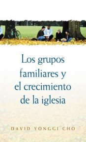 Grupos Familiares Y El Crecimi - (Spanish)