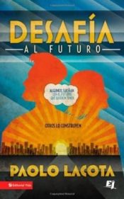 Desafia Al Futuro - (Spanish)