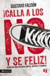 Calla Los No Y Se Feliz - (Spanish)