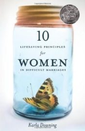 10 Lifesaving Principles For Women In Difficult Marriages (Revised)