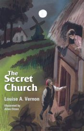 Secret Church : The Story Of The Anabaptists