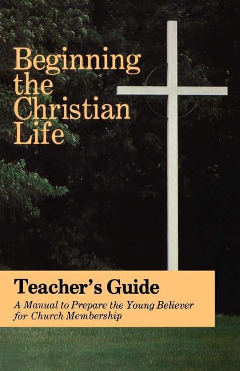 Beginning The Christian Life Teachers Guide (Teacher's Guide ...
