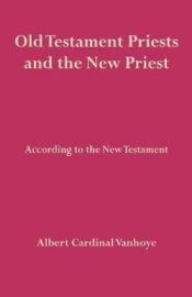 Old Testament Priests And The New Priest
