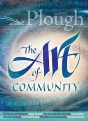 Plough Quarterly Number18 The Art Of Community