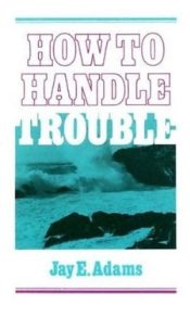 How To Handle Trouble
