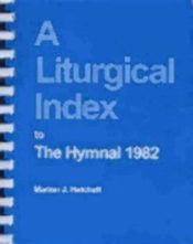 Liturgical Index To The Hymnal 1982