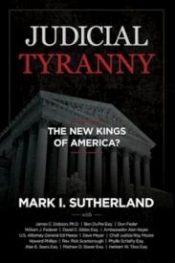 Judicial Tyranny : The New Kings Of America
