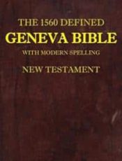 1560 Defined Geneva Bible With Modern Spelling New Testament