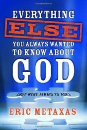 Everything Else You Always Wanted To Know About God