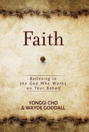 Faith : Believing In The God Who Works On Your Behalf