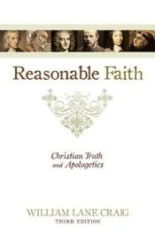 Reasonable Faith : Christian Truth And Apologetics