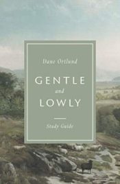 Gentle And Lowly Study Guide (Student/Study Guide)