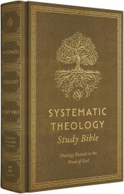 Systematic Theology Study Bible