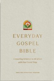 Everyday Gospel Bible Connecting Scripture To All Of Life