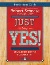 Just Say Yes Participant Guide (Student/Study Guide)