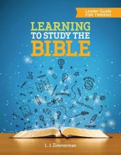 Learning To Study The Bible Leader Guide For Tweens (Teacher's Guide)